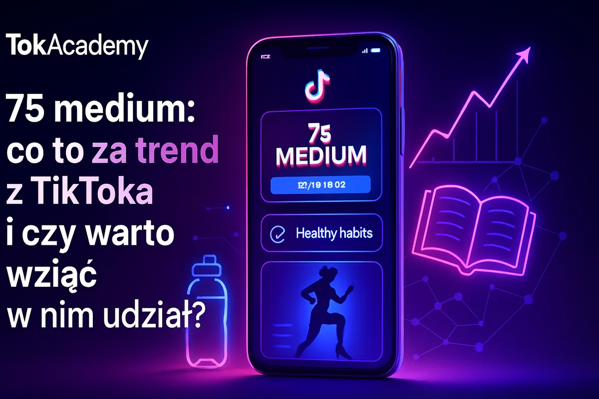 75 medium: co to za trend z TikToka i czy warto wziąć w nim udział?