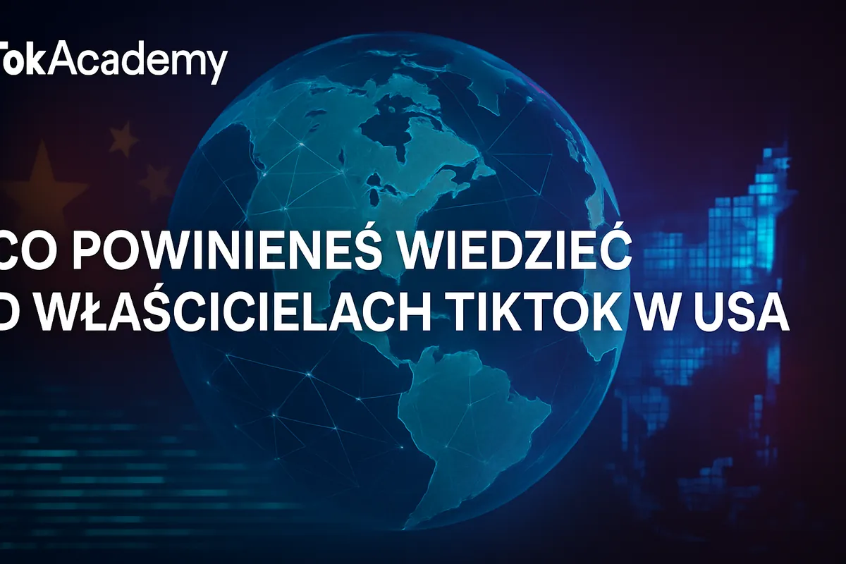 Co powinieneś wiedzieć o właścicielach TikTok w USA