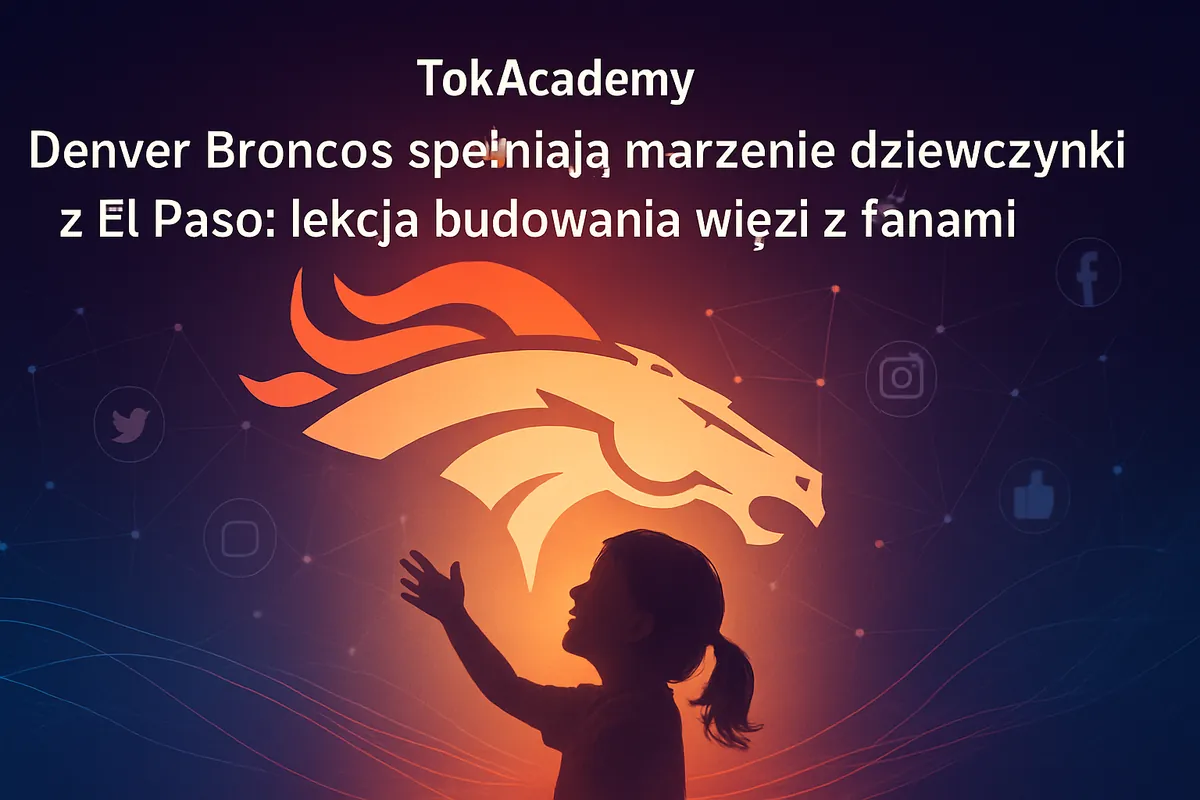 Denver Broncos spełniają marzenie dziewczynki z El Paso: lekcja budowania więzi z fanami